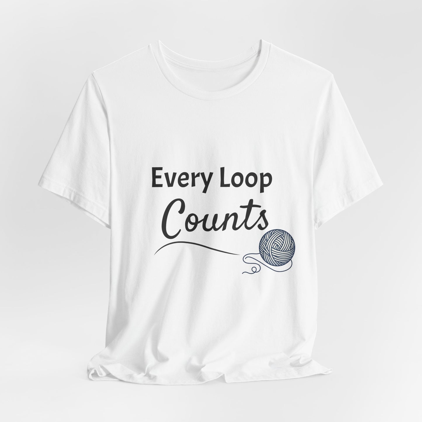 Every Loop Counts Knitting T‑Shirt - Yarn Lover Crochet Tee