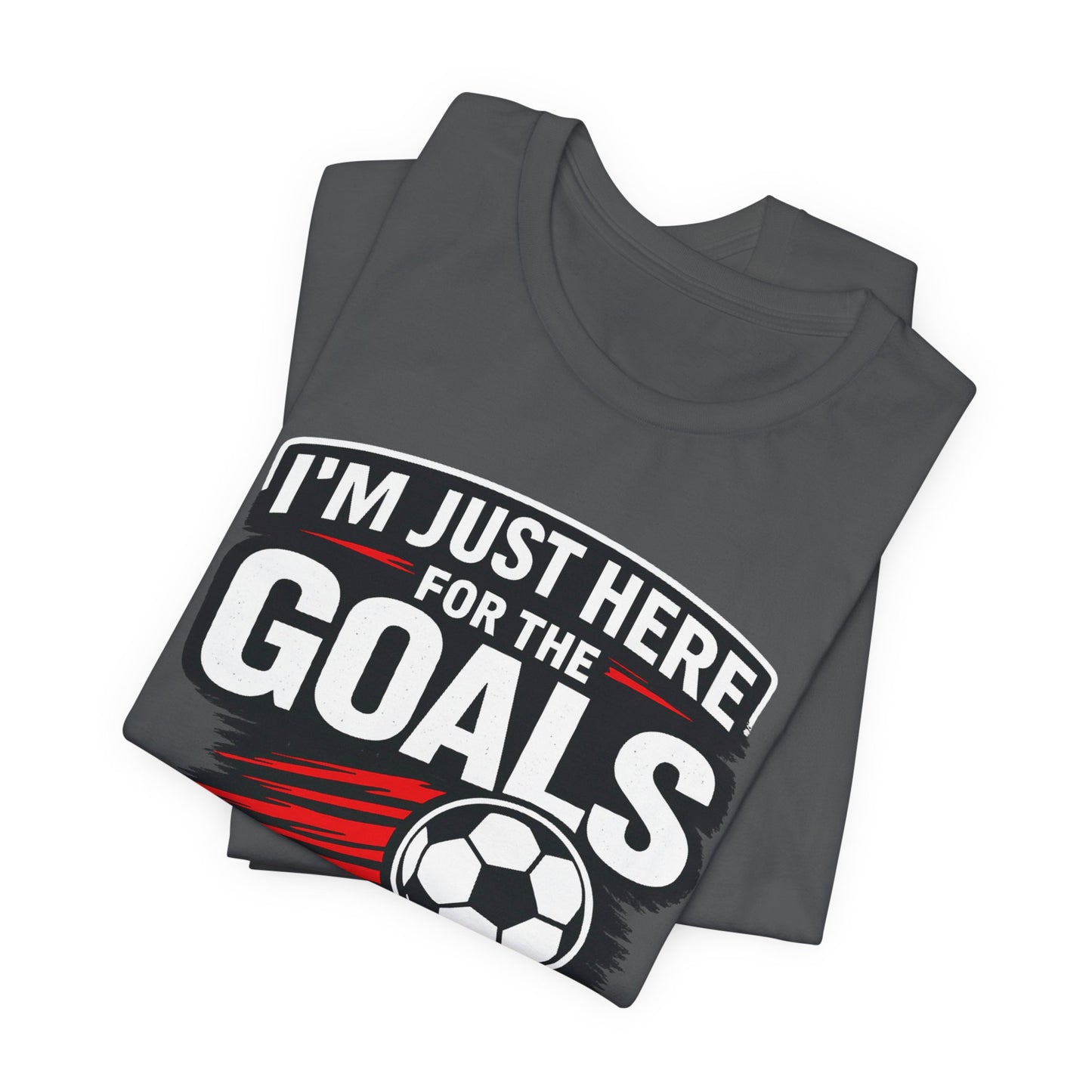 I'm Just Here for the Goals — Soccer Fan Tee | 2026 New Jersey USA