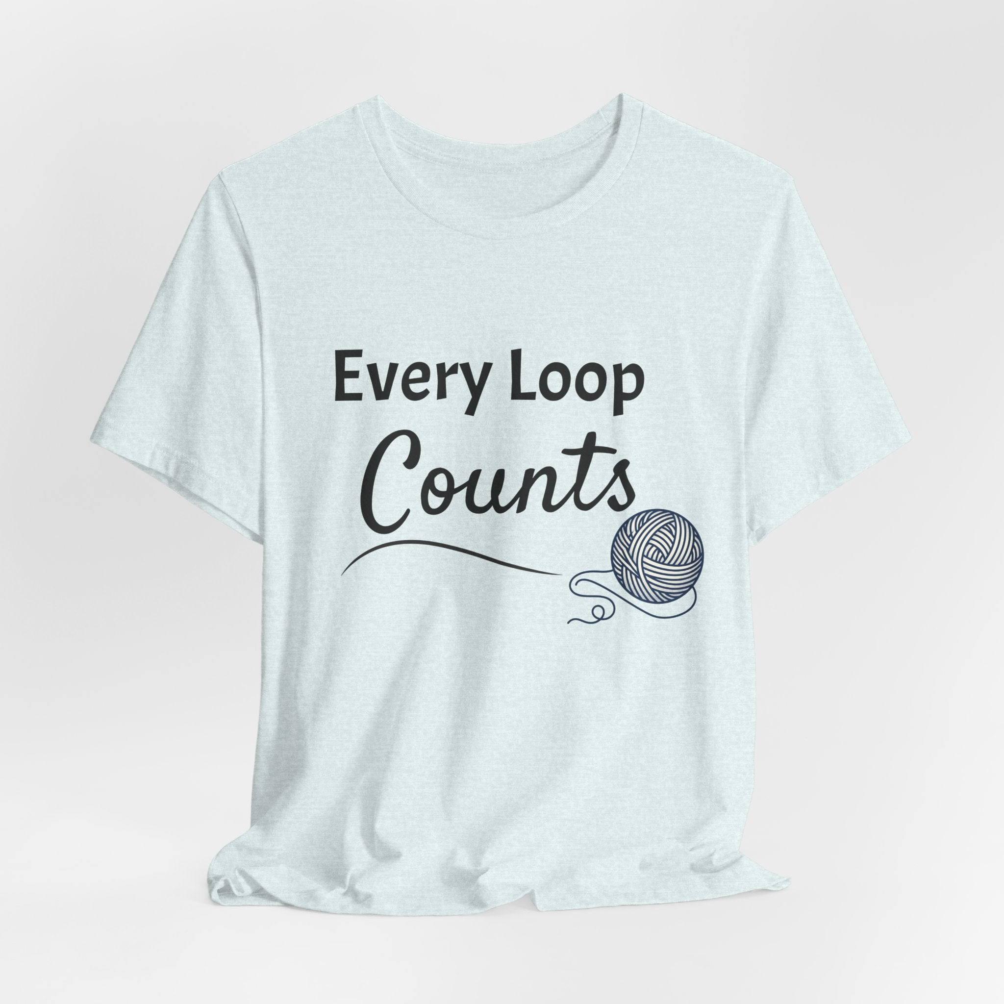 Every Loop Counts Knitting Tee — Yarn Lover T-Shirt