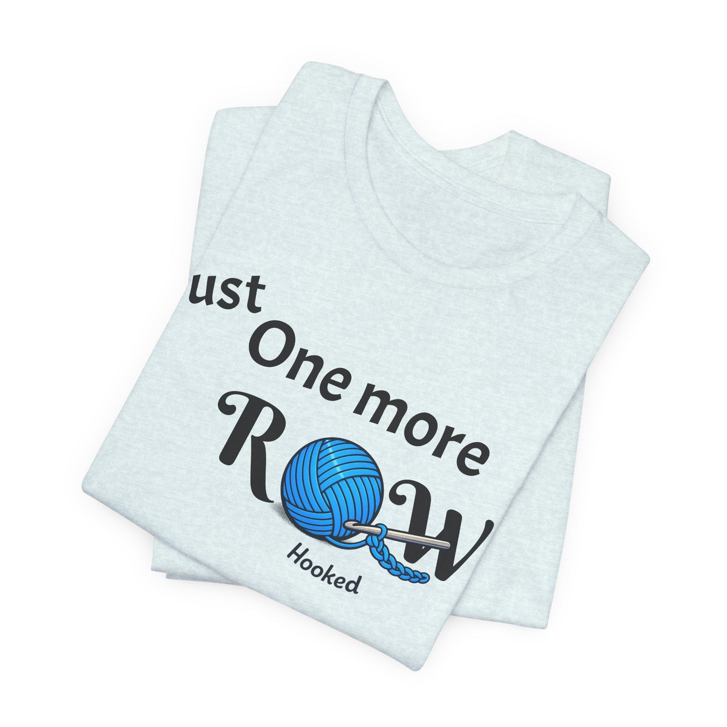 Knitting Tee — "Just One More Row" Yarn Lovers T‑Shirt