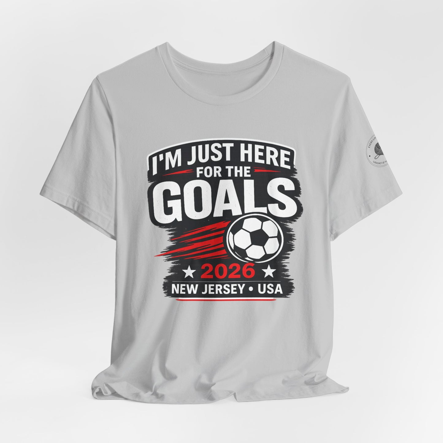 I'm Just Here for the Goals — Soccer Fan Tee | 2026 New Jersey USA