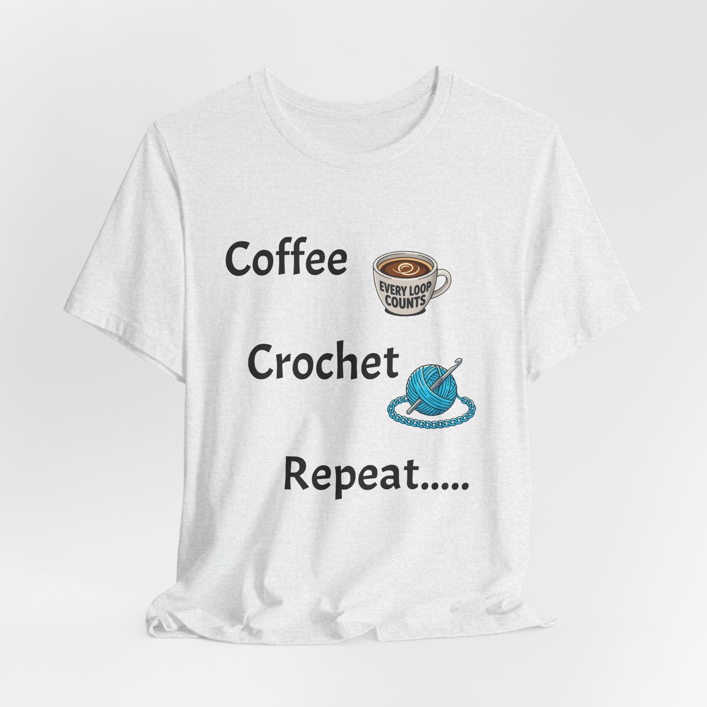 Crochet Tee — "Coffee Crochet Repeat" Graphic T-Shirt