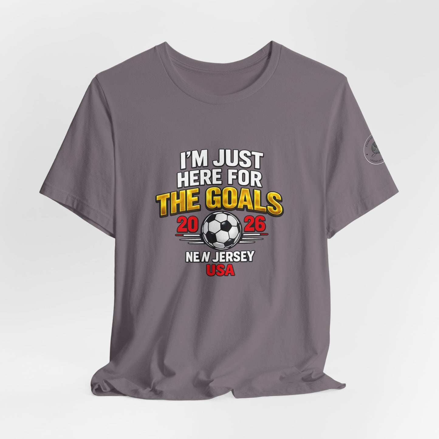 I'm Just Here For The Goals — 2026 Soccer Fan Tee New Jersey USA