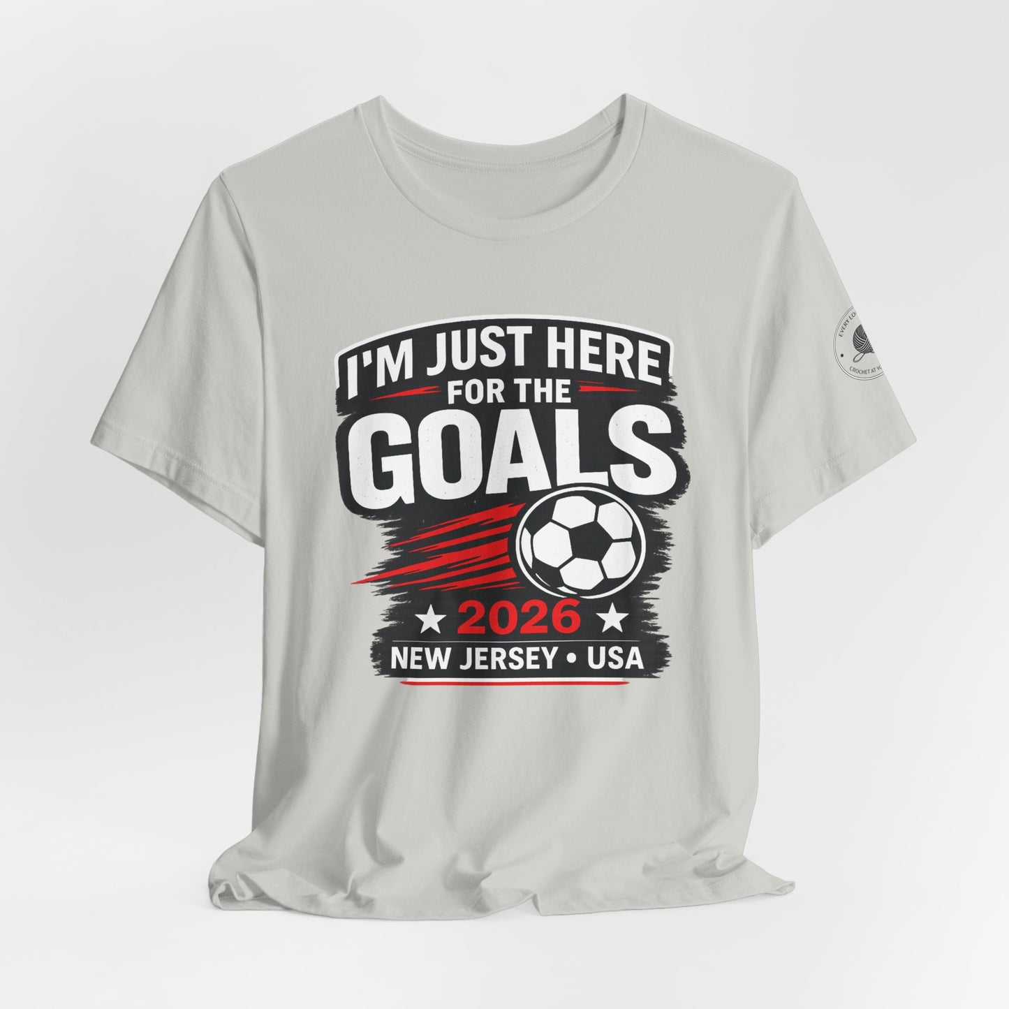 I'm Just Here for the Goals — Soccer Fan Tee | 2026 New Jersey USA