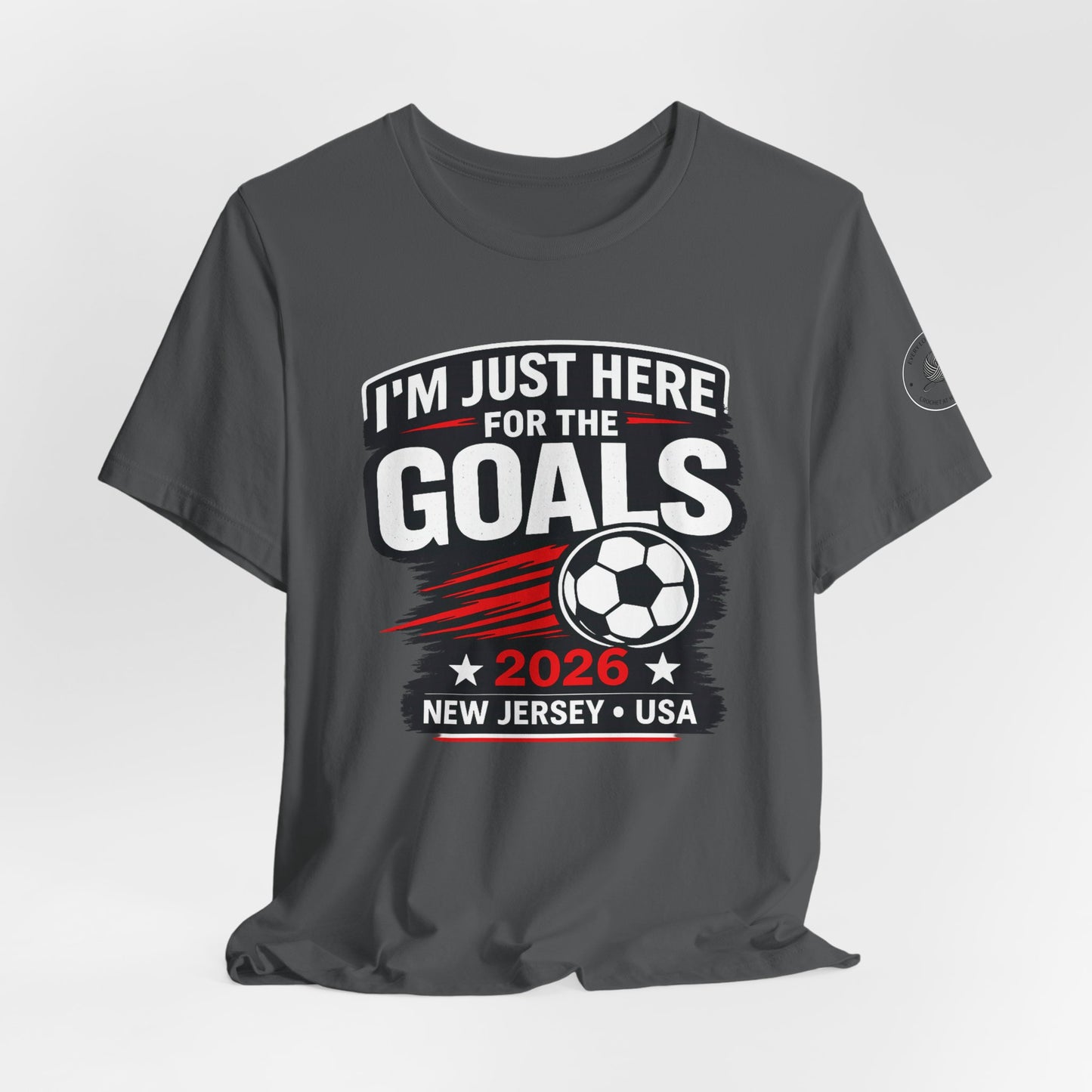 I'm Just Here for the Goals — Soccer Fan Tee | 2026 New Jersey USA