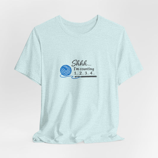 Knitting Tee — "Shhh... I'm counting 1...2...3..." Yarn Lover Shirt