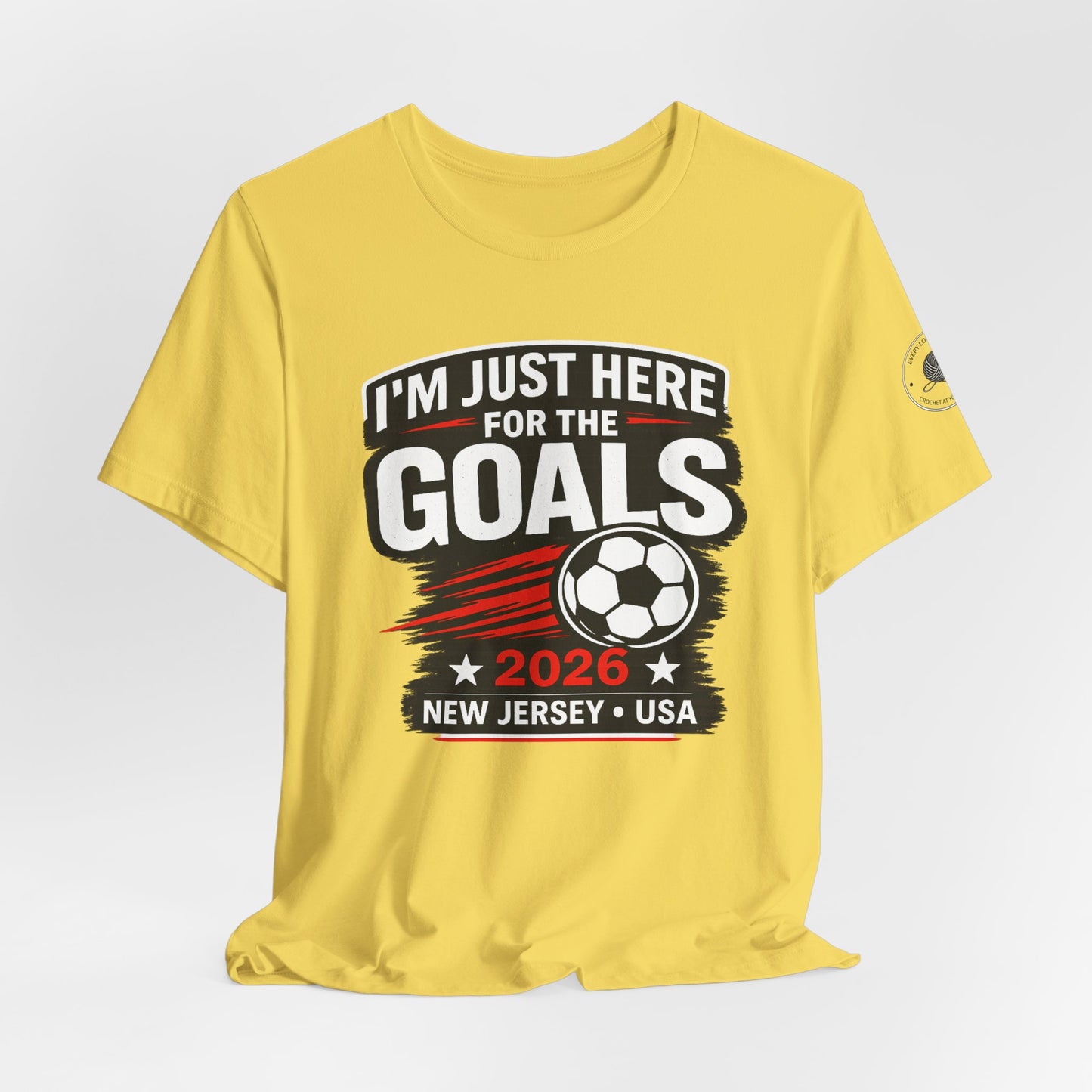 I'm Just Here for the Goals — Soccer Fan Tee | 2026 New Jersey USA