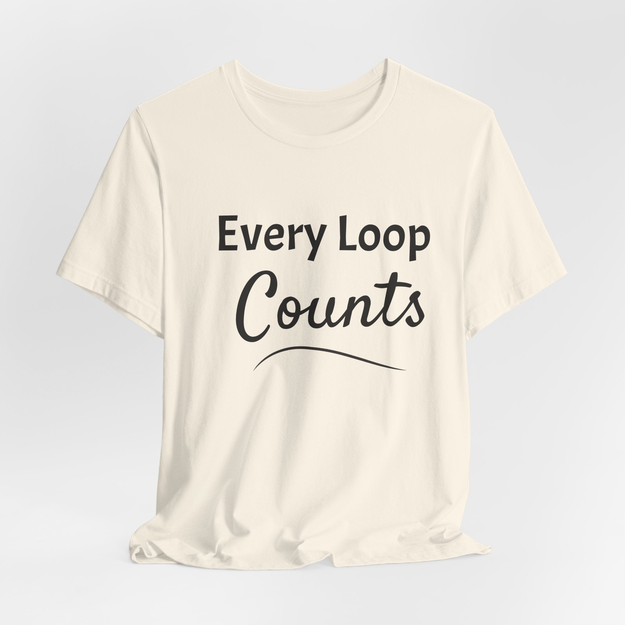 Every Loop Counts T-Shirt — Knit & Crochet Lover Tee