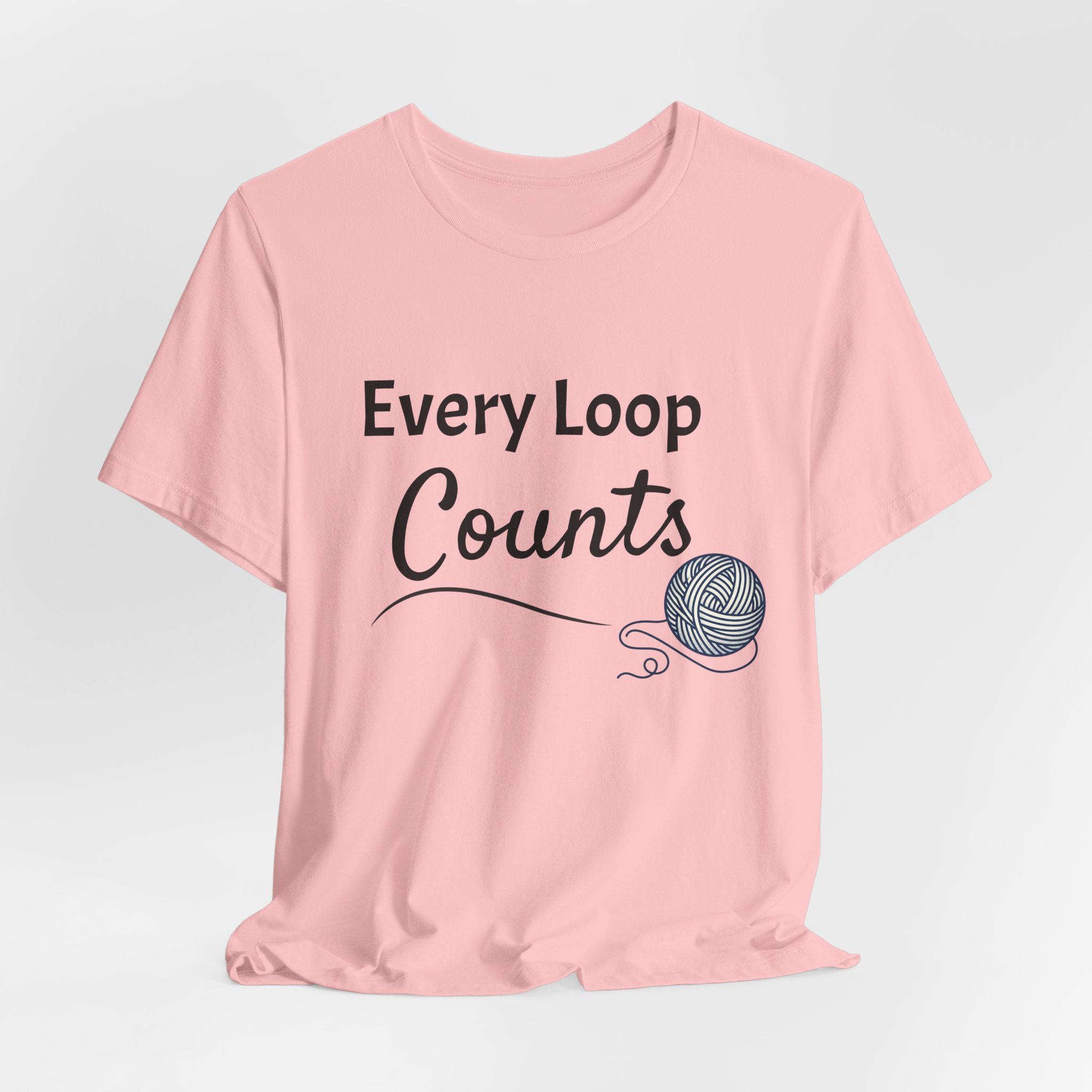 Every Loop Counts Knitting Tee — Yarn Lover T-Shirt