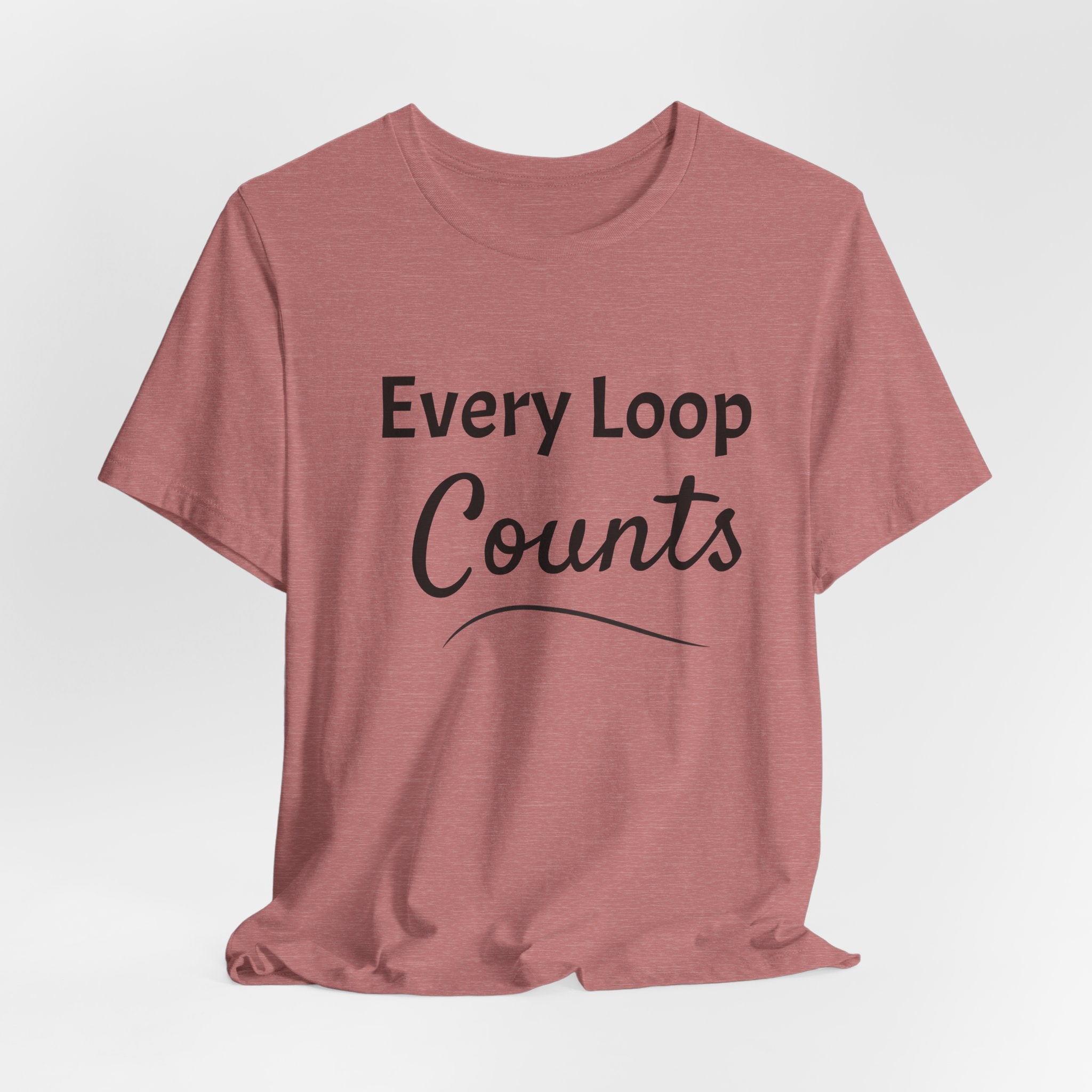 Every Loop Counts T-Shirt — Knit & Crochet Lover Tee