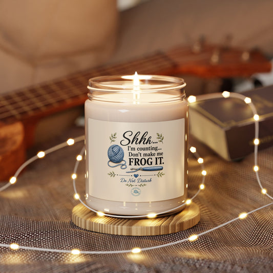 Knitting Humor Soy Candle — "Shhh... I'm counting. Don't make me frog it." 9 oz