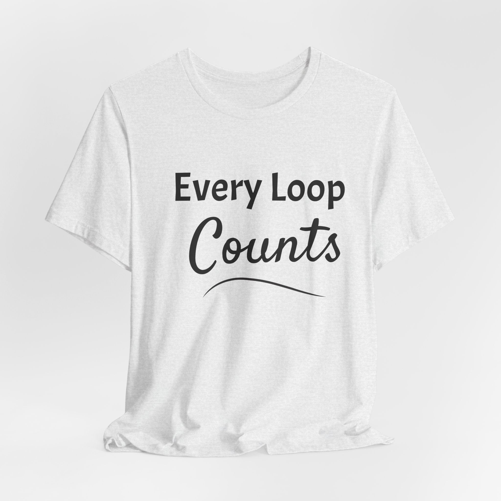 Every Loop Counts T-Shirt — Knit & Crochet Lover Tee
