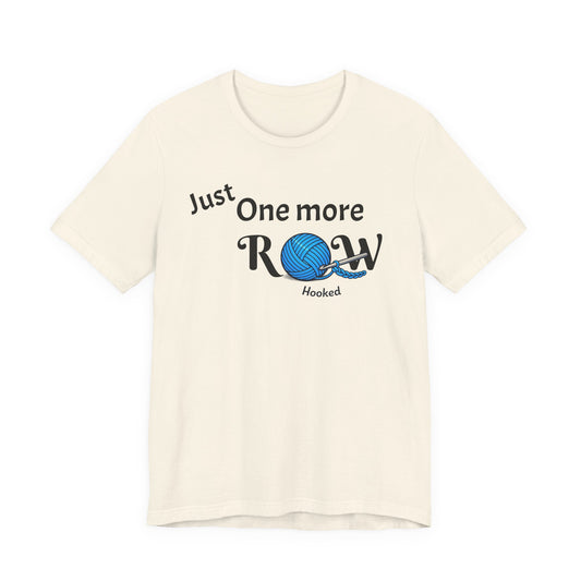 Knitting Tee — "Just One More Row" Yarn Lovers T‑Shirt