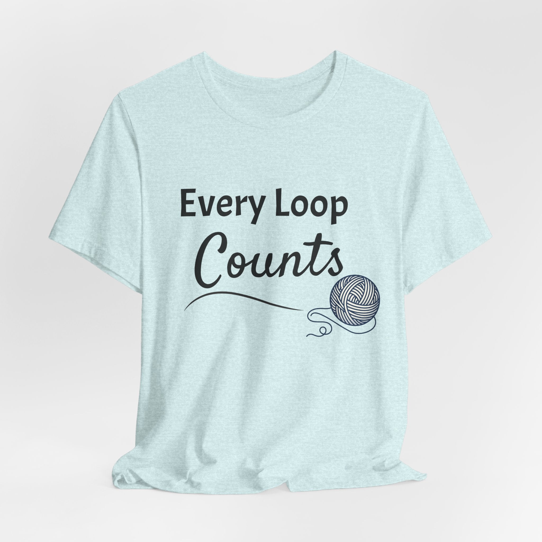 Every Loop Counts Knitting Tee — Yarn Lover T-Shirt