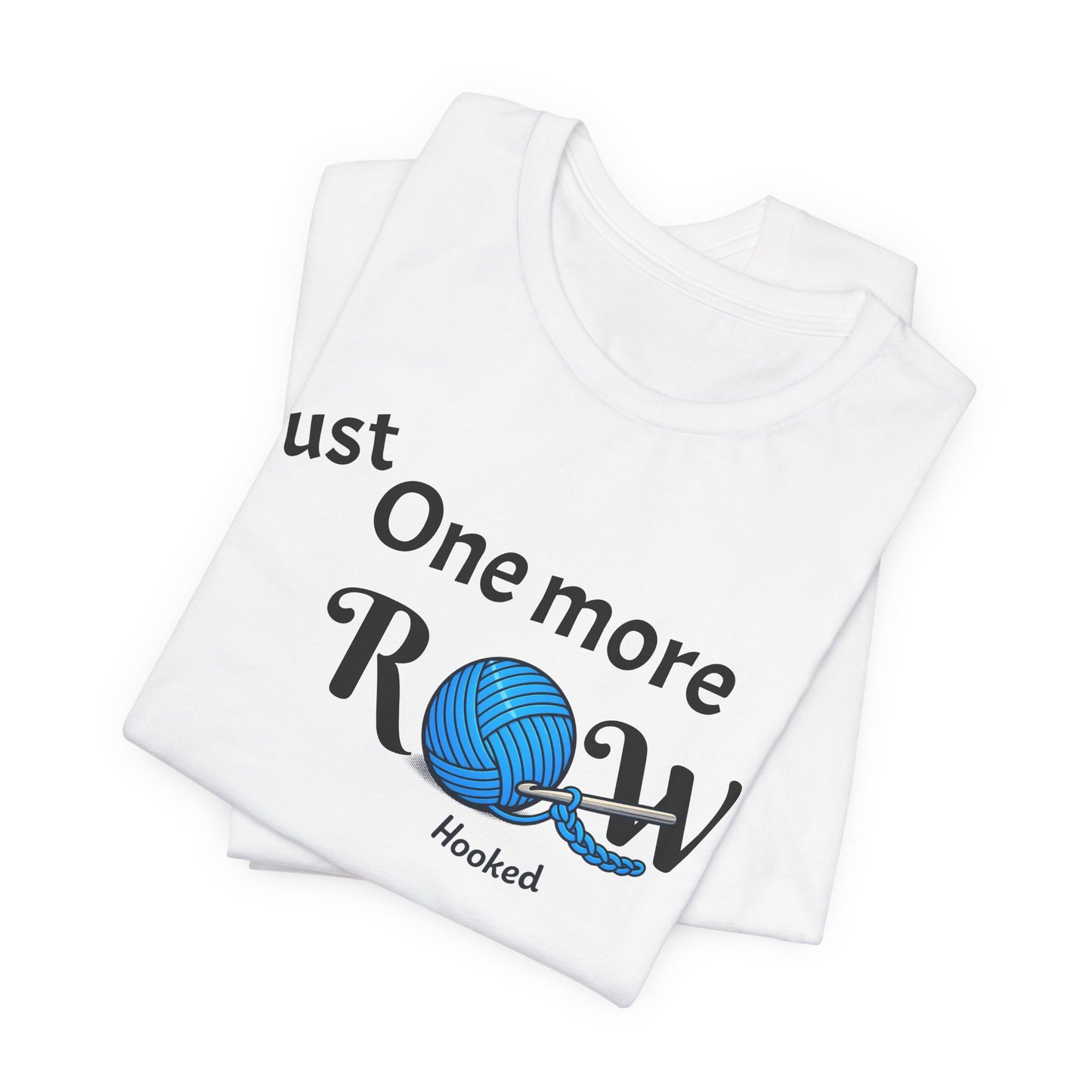 Knitting Tee — "Just One More Row" Yarn Lovers T‑Shirt