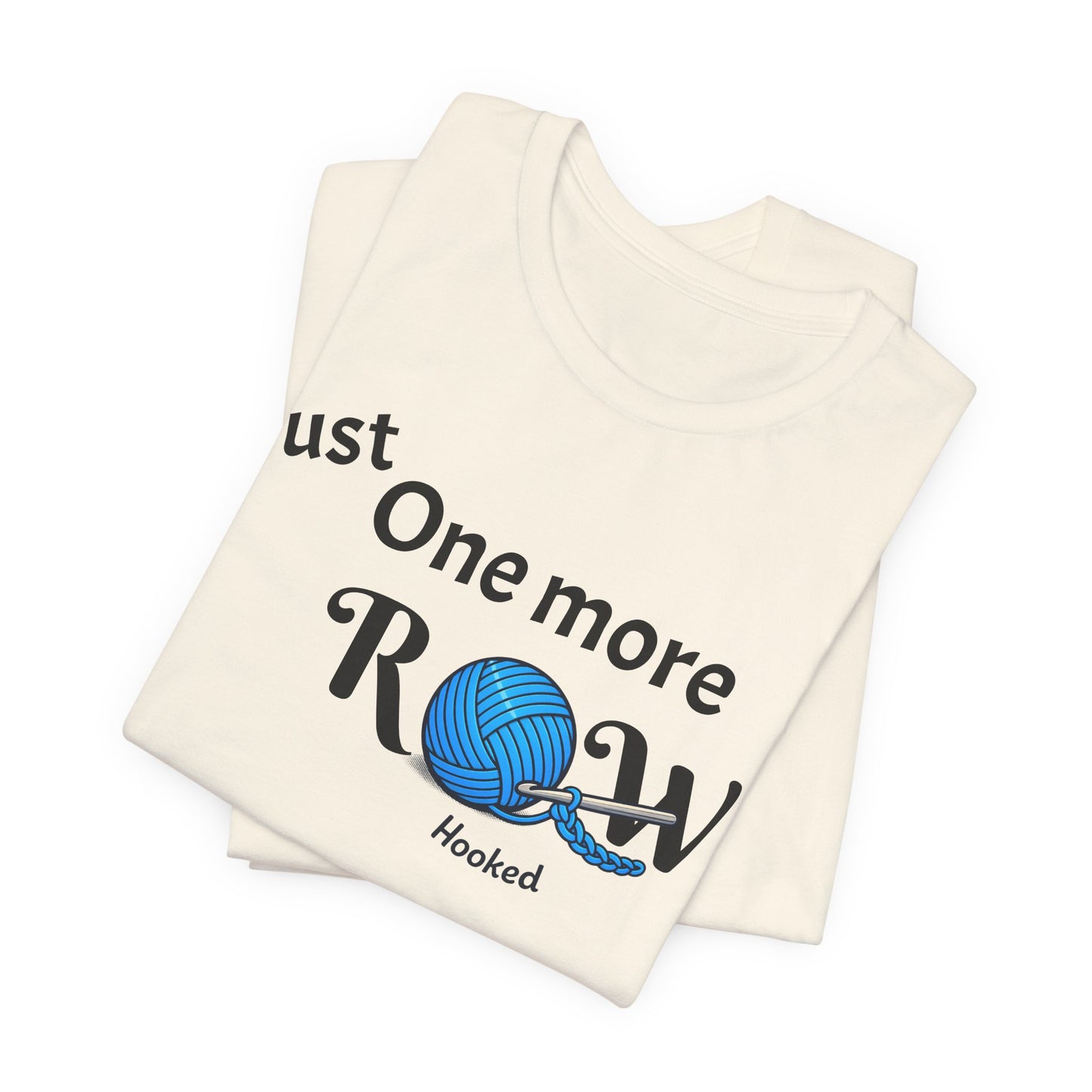Knitting Tee — "Just One More Row" Yarn Lovers T‑Shirt