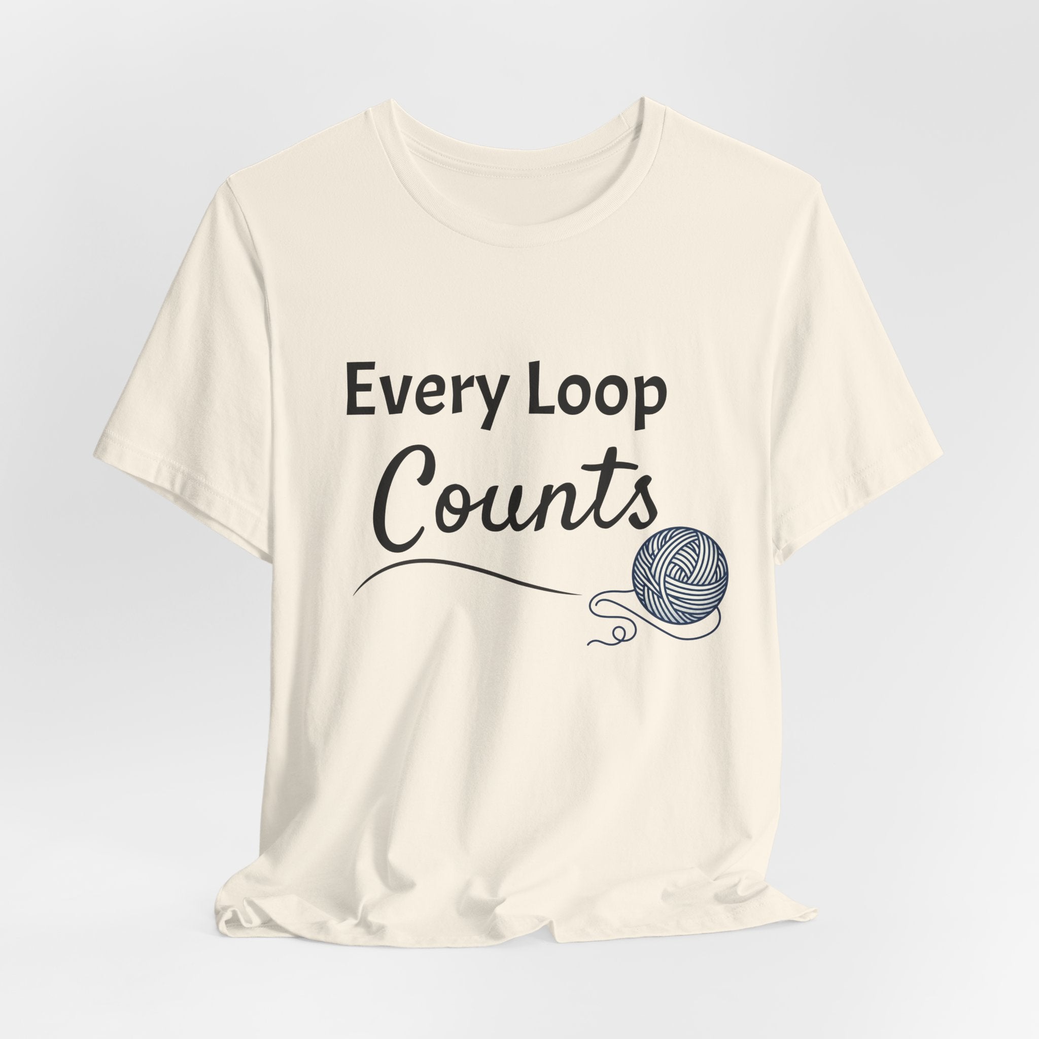 Every Loop Counts Knitting Tee — Yarn Lover T-Shirt