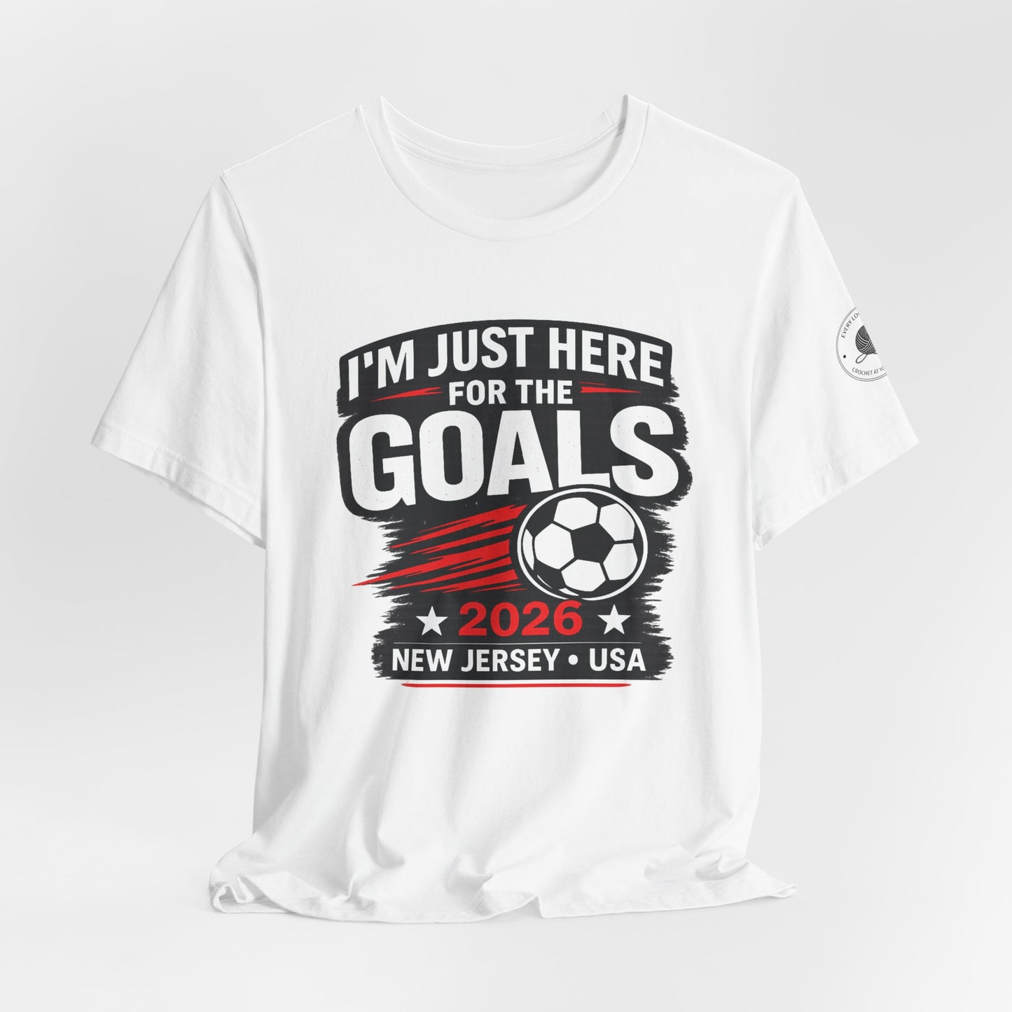 I'm Just Here for the Goals — Soccer Fan Tee | 2026 New Jersey USA