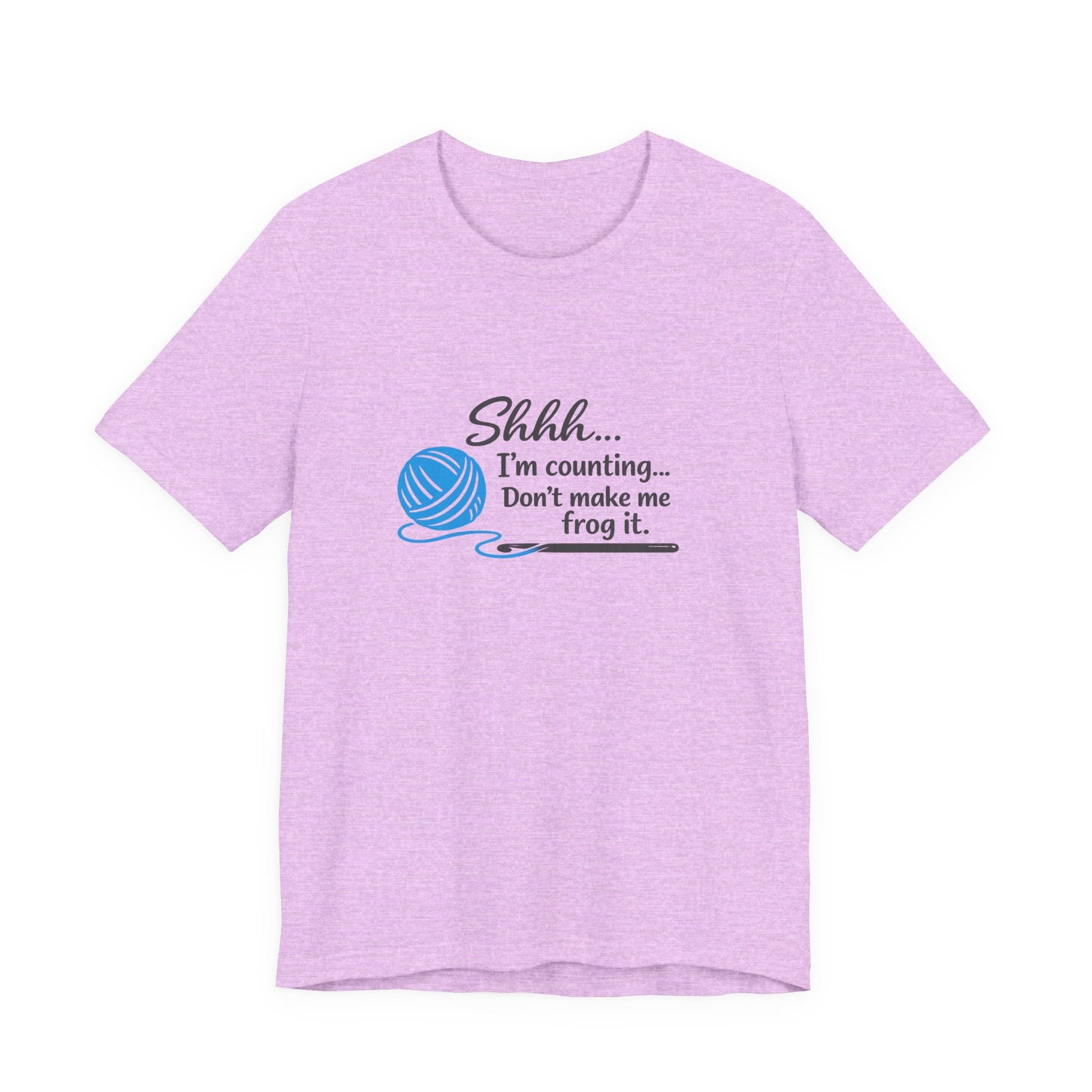 Knitting Tee: "Shhh... I'm counting. Don't make me frog it." Yarn Lover T-Shirt