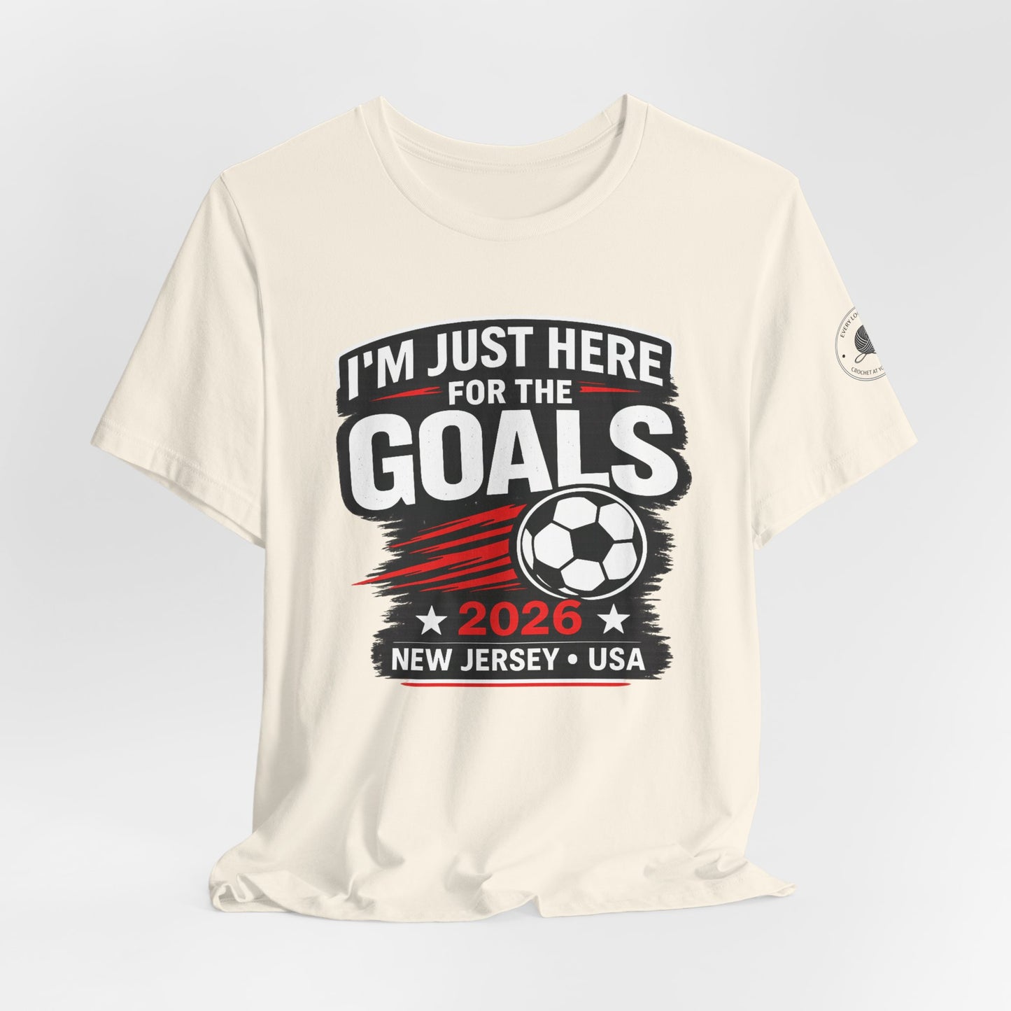 I'm Just Here for the Goals — Soccer Fan Tee | 2026 New Jersey USA