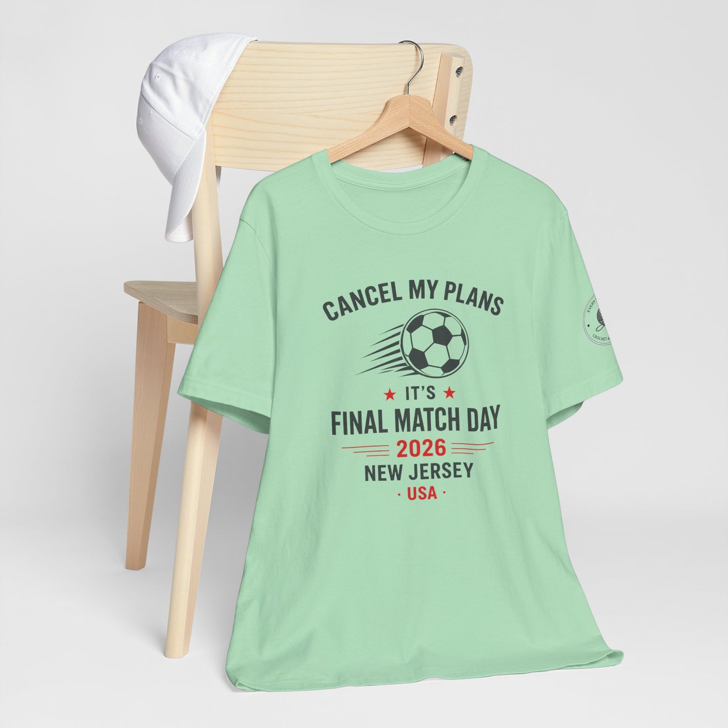 Cancel My Plans Final Match Day 2026 soccer t-shirt front view