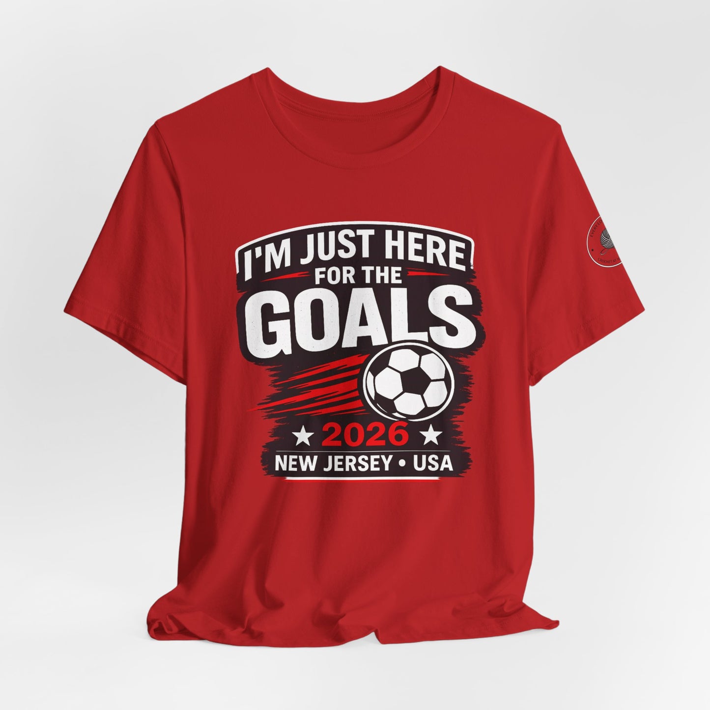 I'm Just Here for the Goals — Soccer Fan Tee | 2026 New Jersey USA