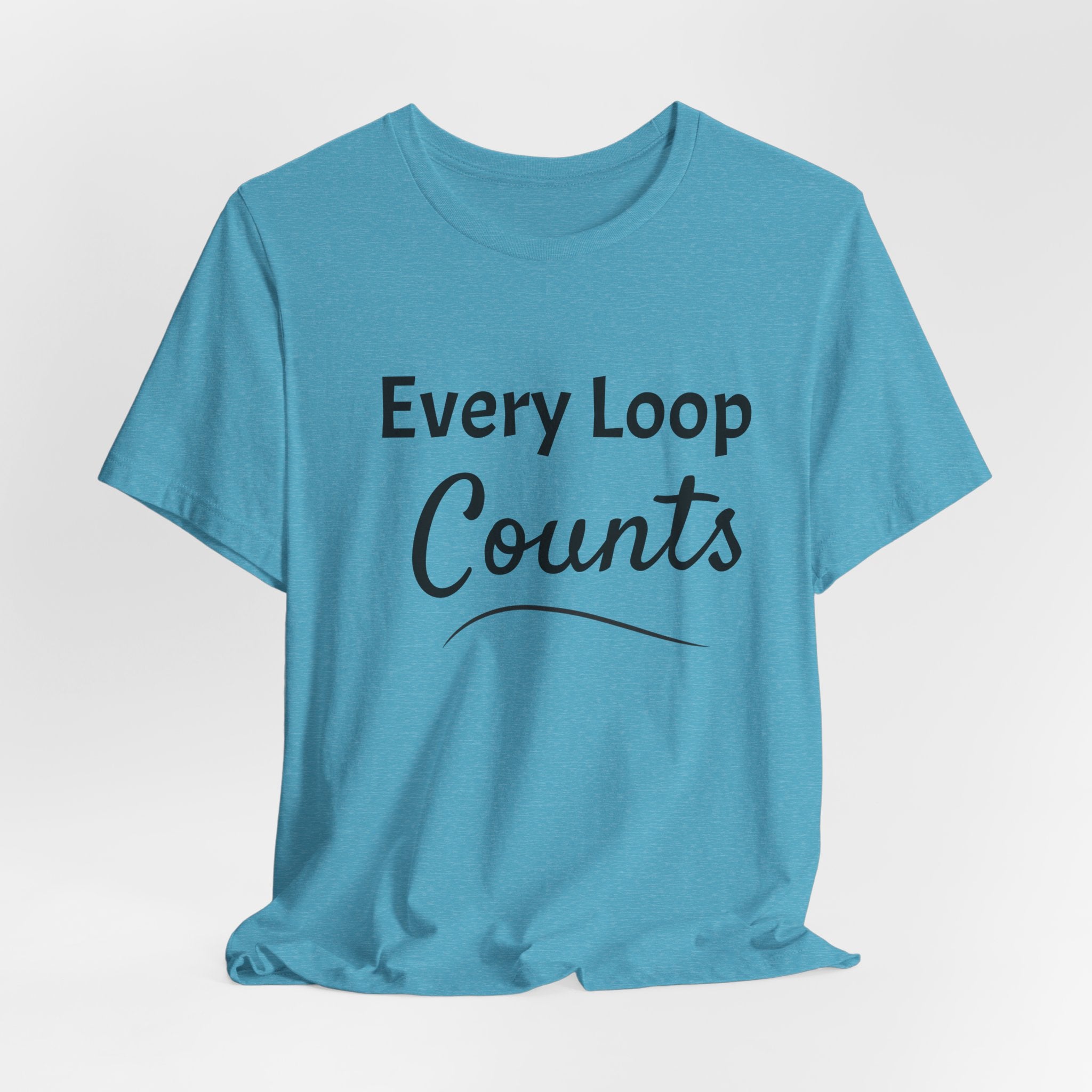 Every Loop Counts T-Shirt — Knit & Crochet Lover Tee