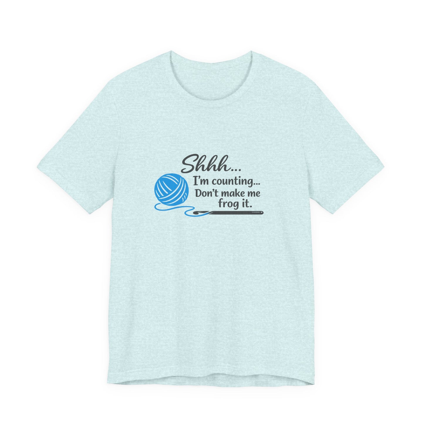 Knitting Tee: "Shhh... I'm counting. Don't make me frog it." Yarn Lover T-Shirt