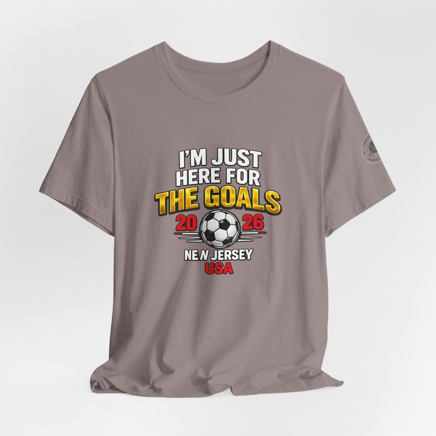 I'm Just Here For The Goals — 2026 Soccer Fan Tee New Jersey USA